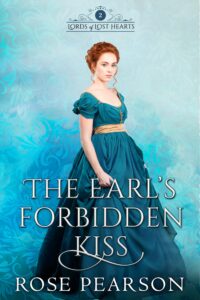 The Earl's Forbidden Kiss: A Regency Romance (Lords of Lost Hearts Book 2)