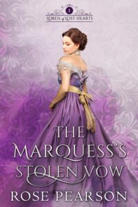 The Marquess's Stolen Vow: A Regency Romance (Lords of Lost Hearts Book 1)