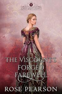 The Viscount's Forged Farewell: A Regency Romance (Lords of Lost Hearts Book 5)